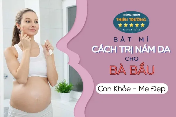 5ee71e3b82755-bat-mi-cach-tri-nam-va-sam-da-cho-ba-bau-con-khoe-me-dep