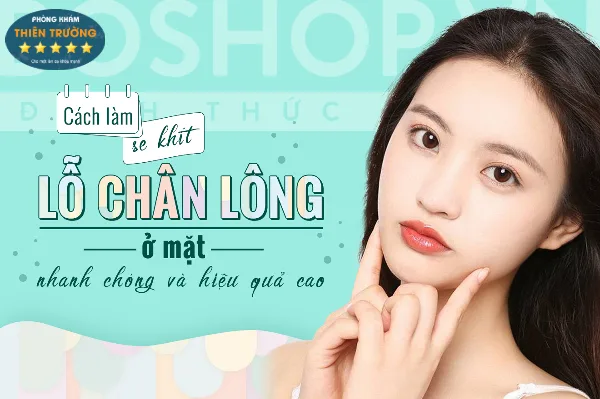 Hình ảnh: Bí quyết chăm sóc se khít lỗ chân lông to ở mặt